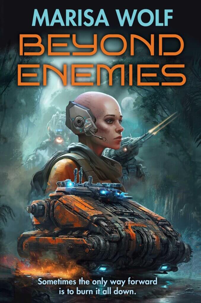 Cover of Marisa Wolf's novel Beyond Enemies. Artwork shows a military science-fiction scene, with a futuristic tank and a cyborg character in close-up.
