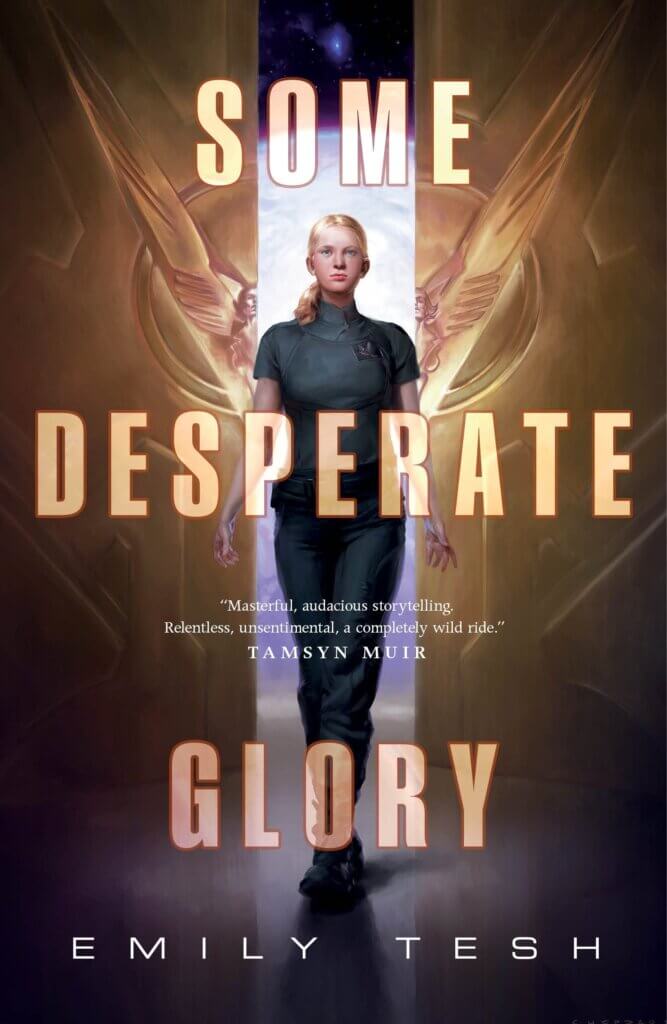 Cover of Some Desperate Glory by Emily Tesh. Illustration shows a blonde woman striding against a futuristic backdrop.