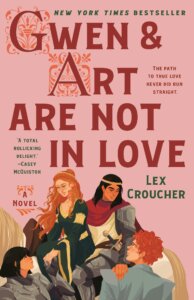 The cover of Gwen and Art are not in Love by Lex Croucher has a group of teens in medieval costume against a pink background