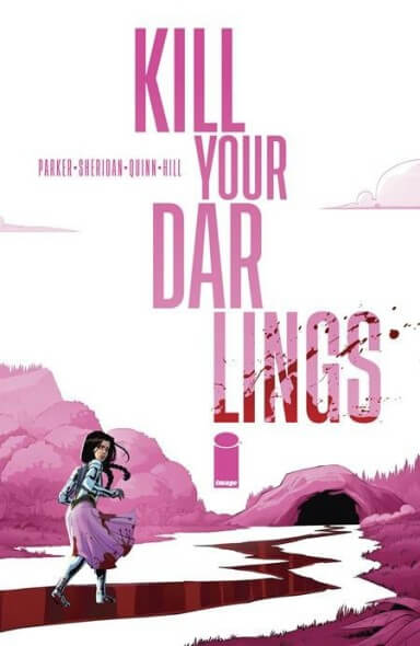 Cover to the first trade paperback edition of the comic series Kill Your Darlings. Illustration shows a girl wearing armour and a pink skirt, looking over her shoulder as she walks a blood-red path.